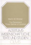 Cover of: The persona in three satires of Juvenal by Martin M. Winkler