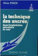 Cover of: La technique des ancres dans l'exploitation pétrolière en mer