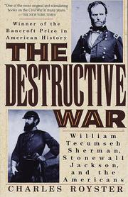 Cover of: The destructive war: William Tecumseh Sherman, Stonewall Jackson, and the Americans