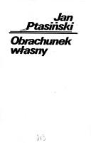 Cover of: Obrachunek własny by Jan Ptasiński
