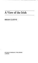 Cover of: A view of the Irish by Brian Cleeve