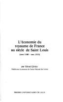 Cover of: L' économie du royaume de France au siècle de Saint Louis (vers 1180-vers 1315)