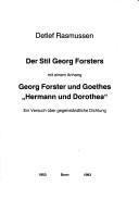 Cover of: Der Stil Georg Forsters: mit einem Anhang, Georg Forster und Goethes "Hermann und Dorothea" : ein Versuch über gegenständliche Dichtung