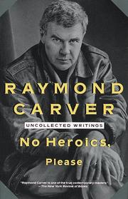 Cover of: No heroics, please: uncollected writings