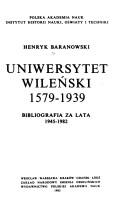 Uniwersytet Wileński 1579-1939 by Henryk Baranowski