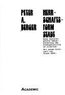 Cover of: Herrschaftsform Stadt: eine soziologische Rekonstruktion der Stadtgeschichte im Altertum