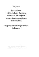 Cover of: Proportionen frühchristlicher Basiliken des Balkan im Vergleich von zwei unterschiedlichen Messverfahren: Proportionen der Hagia Sophia in Istanbul