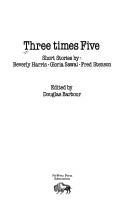 Cover of: Three times five: short stories
