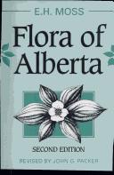 Cover of: Flora of Alberta: a manual of flowering plants, conifers, ferns, and fern allies found growing without cultivation in the Province of Alberta, Canada