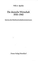 Cover of: Die deutsche Wirtschaft 1930-1945: Interna des Reichswirtschaftsministeriums