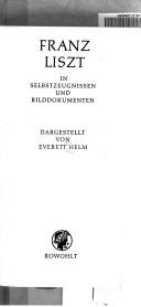 Cover of: Franz Liszt: mit Selbstzeugnissen und Bilddokumenten