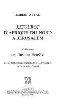 Cover of: Ketubot mi-Tsefon-Afriḳah bi-Yerushalayim by Robert Attal