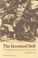 Cover of: The invented self: an anti-biography, from documents of Thomas A. Edison