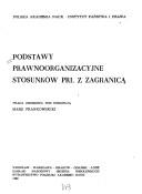 Cover of: Podstawy prawnoorganizacyjne stosunków PRL z zagranicą: praca zbiorowa