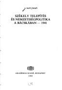 Cover of: Székely telepítés és nemzetiségpolitika a Bácskában, 1941