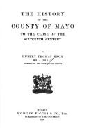 The history of the county of Mayo to the close of the sixteenth century by Hubert Thomas Knox