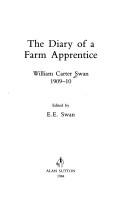 Cover of: The diary of a farm apprentice: William Carter Swan, 1909-10