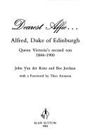 Cover of: Dearest Affie--: Alfred, Duke of Edinburgh, Queen Victoria's second son, 1844-1900