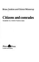 Cover of: Citizens and comrades: socialism in a world of nation states