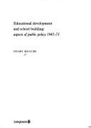 Cover of: Educational development and school building: aspects of public policy, 1945-73