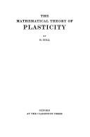 The mathematical theory of plasticity by Rodney Hill