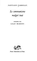 Cover of: Le communisme malgré tout by Santiago Carrillo, Santiago Carrillo