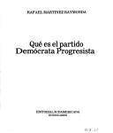 Qué es el Partido Demócrata Progresista by Rafael Martínez Raymonda