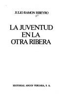 La juventud en la otra ribera by Julio Ramón Ribeyro