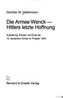 Die Armee Wenck, Hitlers letzte Hoffnung by Günther W. Gellermann