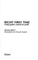 Cover of: Right first time by Frank Price