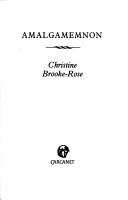 Cover of: Amalgamemnon by Christine Brooke-Rose, Christine Brooke-Rose