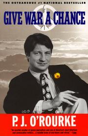 Give war a chance by P. J. O'Rourke