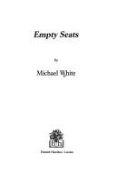 Cover of: Empty seats by White, Michael