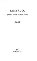 Cover of: Rimbaud, système solaire ou trou noir?