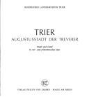 Cover of: Trier, Augustusstadt der Treverer: Stadt und Land in vor- und frührömischer Zeit : [Ausstellung, 4. Mai bis 10. November 1984]