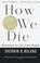 Cover of: How We Die