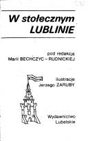 Cover of: W stołecznym Lublinie