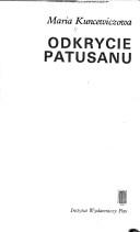 Cover of: Odkrycie Patusanu by Maria Szczepańska Kuncewiczowa