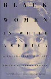 Cover of: Black women in white America by edited by Gerda Lerner.