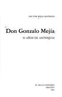 Cover of: Don Gonzalo Mejía: 50 años de Antioquia