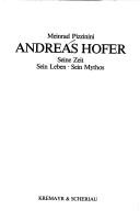 Cover of: Andreas Hofer: seine Zeit, sein Leben, sein Mythos