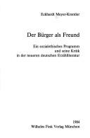 Cover of: Der Bürger als Freund: ein sozialethisches Programm und seine Kritik in der neueren deutschen Erzählliteratur