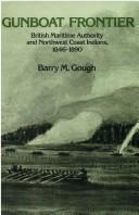 Gunboat frontier by Barry M. Gough