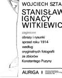 Cover of: Stanisław Ignacy Witkiewicz: zaginione obrazy i rysunki sprzed roku 1914 według oryginalnych fotografii ze zbiorów Konstantego Puzyny