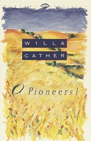 Cover of: O pioneers! by Willa Cather, Willa Cather