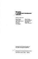 Cover of: Managing a management development institution