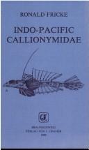 Revision of the Indo-Pacific genera and species of the dragonet family Callionymidae (Teleostei) by Ronald Fricke