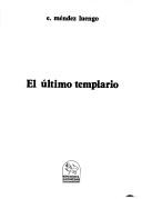 Cover of: El último templario by Ernesto Méndez Luengo, Ernesto Méndez Luengo