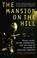 Cover of: The Mansion on the Hill