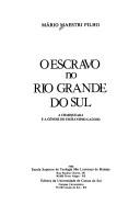 Cover of: O escravo no Rio Grande do Sul: a charqueada e a gênese do escravismo gaúcho